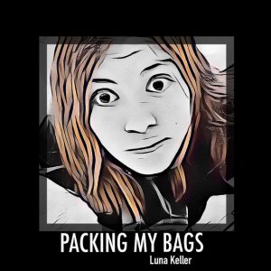 Luna Keller - Packing My Bags
