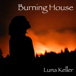 Luna Keller - Burning House