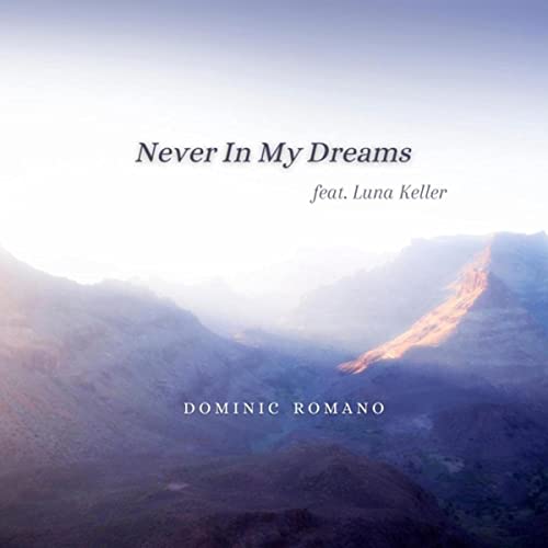 Never in my dreams - Dominic Romano featuring Luna Keller