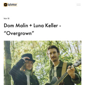 Up To Hear - Overgrown - Luna Keller Dom Malin