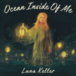 Luna Keller - Ocean Inside Of Me