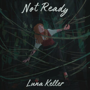 Luna Keller - Not Ready