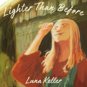 Luna Keller - Lighter Than Before