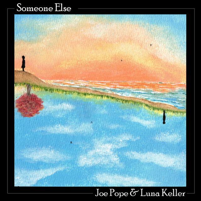 Luna Keller & Joe Pope - Someone Else