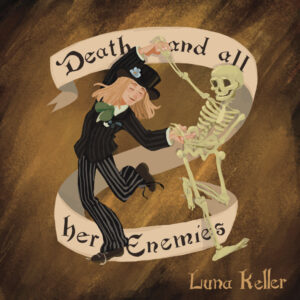 Luna Keller - Death and all her enemies